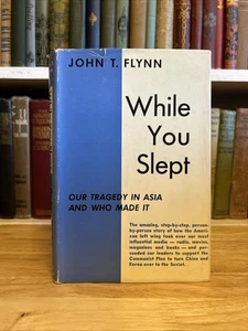 While You Slept Our Tragedy In Asia And Who Made It 1952 Ed John T. Flynn HCDJ - Imagen 1 de 17