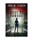 West of Famous, Joni M Fisher