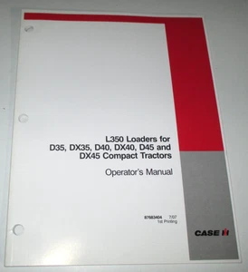 Case IH L350 Loader (fits D&DX35/40/45 Tractors) Operators Manual 7-07 ORIGINAL! - Picture 1 of 3