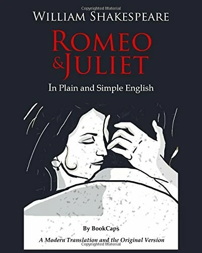 Romeo and Juliet In Plain and Simple English: (A Modern Translation and the Ori - Image 1 of 1