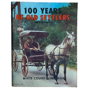 1972 100 Years Old Settlers White County Indiana Architecture Military History - Foto 1 di 8