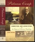 George Prochnik / Putnam CampSigmund Freud James Jackson Putnam 1st Edition 2006