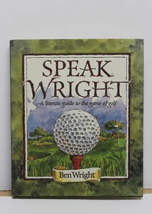 Speak Wright - A literate guide to the game of golf by Ben Wright - Bild 1 von 3