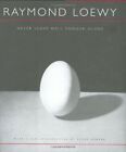 Never Leave Well Enough Alone, bekannt geworden durch Raymond Loewy