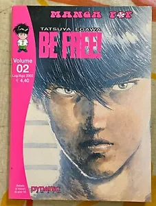 Be Free! 2 Manga Pop prima edizione 2002 Dynit Tatsuya Egawa - Foto 1 di 4