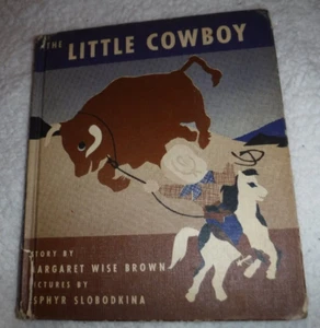 THE LITTLE COWBOY BY MARGARET WISE BROWN & ESPHYR SLOBODKINA 1948 VINTAGE - Picture 1 of 9