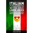 Italian: Fun Learning with One Liner Jokes: Laugh, smil - Paperback NEW Retter,