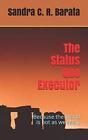 The Status Quo Executor: Because the World is n. Barata, Barata&lt;|