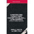 Constructing Twenty-First Century Socialism In Latin Am - Hardback New Sara C. M