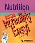 Nutrition Made Incredibly Easy! (Incredibly Easy! Series) By Spr - Image 1 of 1