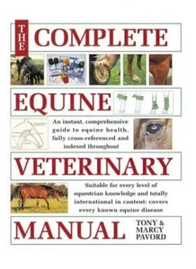 The Complete Equine Veterinary Manual By Tony Pavord, Marcy Pav .9780715318836 - Picture 1 of 1