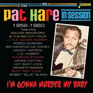 Various Artists Pat Hare: I'm Gonna Murder My Baby: In Session 1952-1960 (CD) - Picture 1 of 2