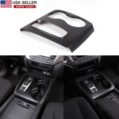 Matt Black Central Gear Shift Panel Cup Holder Cover Fit For Honda Pilot 2016-22 - Image 1 of 4