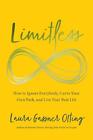 Limitless: How To Ignore Everybody, Carve Your Own Path, And Live Your Best Life