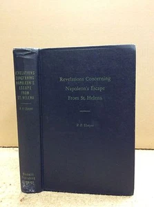 REVELATIONS CONCERNING NAPOLEON'S ESCAPE FROM ST. HELENA Pierre Paul Ebeyer 1947 - Imagen 1 de 2