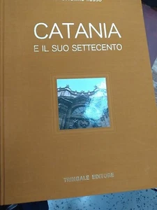 Ottorino Russo ; CATANIA E IL SUO SETTECENTO ; Tringale Ed. 1984 - Foto 1 di 1