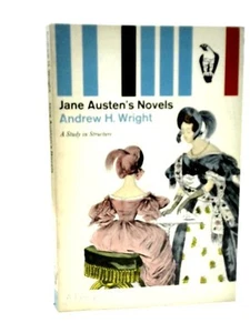 Jane Austen's Novels: A Study In Structure (Andrew H.Wright - 1967) (ID:02990) - Picture 1 of 2