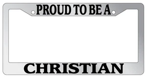 Chrome METAL License Plate Frame PROUD TO BE A CHRISTIAN Auto Accessory - Picture 1 of 1