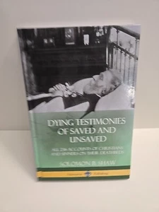 Dying Testimonies of Saved and Unsaved: All 236... hardcover by Soloman Shaw - Foto 1 di 15