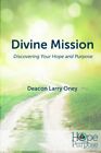 Divine Mission: Discovering Your Hope And Purpose. Oney 9781979202473 New<|