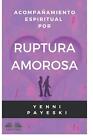 Acompaamiento Espiritual Por Ruptura Amorosa by Yenni Payeski Paperback Book