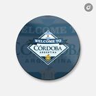 Cordoba City Argentina Welcome | 4'' X 4'' Round Decorative Magnet