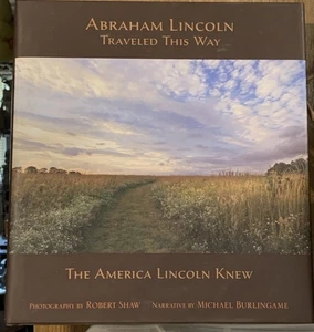 Abraham Lincoln Traveled This Way : The America Lincoln Knew (signed) - Bild 1 von 2