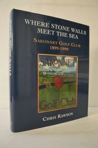 Where Stone Walls Meet the Sea Sakonnet Golf Club 1899-1999 HC - Imagen 1 de 1