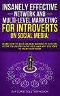Insanely Effective Network And Multi-Level Marketing For Introverts On Social...