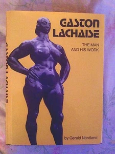 Gaston Lachaise : The Man & His Work : Gerald Nordland - Illus. 1st Ed. HCDJ NEW - Bild 1 von 1