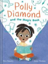 Polly Diamond and the Magic Book: Book 1 - 1452152322, hardcover, Alice Kuipers