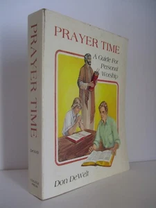 Prayer Time: A Guide for Personal Worship by Don DeWelt. 1982. SCARCE - Picture 1 of 5