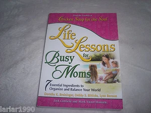 CANFIELD, HANSEN ~CHICKEN SOUP FOR THE SOUL "LIFE LESSONS FOR BUSY MOMS" SB BOOK - Imagen 1 de 3