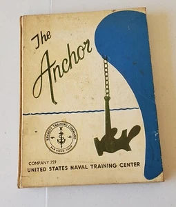 The Anchor US Navy Yearbook Company 759 San Diego Naval Recruit Training Center - Picture 1 of 6