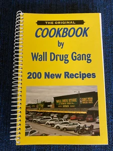 The Original Cookbook by Wall Drug Gang: 200 New Recipes, 2004 - Picture 1 of 6