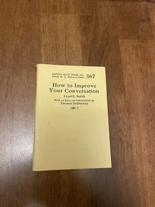 How to Improve Your Conversation - Lloyd E. Smith - Little Blue Book No. 367 - Foto 1 di 2