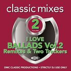 Dmc Classic Mixes - I Love Ballads Vol 2-(Class85)Cd For Dj Use