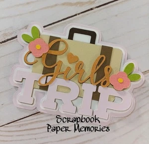 Scrapbook Piece, Favorite Girls Trip Title, Scrapbook Embellishment, Travel - Picture 1 of 2