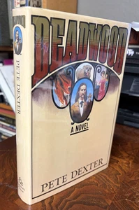 Deadwood by Pete Dexter HBDJ First Edition/Printing Signed with Inscription - Picture 1 of 8