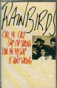 MC RAINBIRDS  Call me easy say I'm strong love me my Way  it ain't wrong. 1989. - Picture 1 of 4