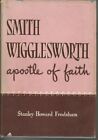 Smith Wigglesworth: Apostel des Glaubens