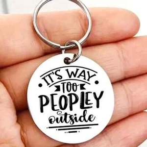 It's Way Too Peopley Outside Schlüsselanhänger - Bild 1 von 1