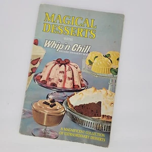 Vintage 1965 Magical Desserts with Whip'n Chill Cookbook Desserts Baking Recipes - Picture 1 of 4