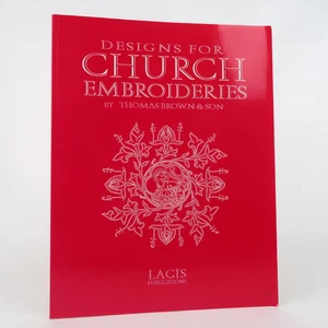 Designs for Church Embroideries by Thomas Brown & Son (Lacis, 1996) PB - Picture 1 of 2