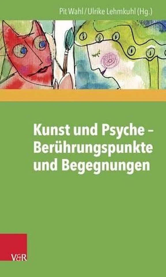Kunst Und Psyche - Beruhrungspunkte Und Begegnungen by Pit Wahl (German) Paperba - Image 1 of 1