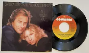 Barbra Streisand & Don Johnson Till I Loved You / Two People 45 PS M- Columbia - Picture 1 of 2