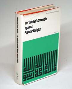 Ahmad Ibn-'Abd-al-Halim Ibn / Ibn Taimiya's Struggle Against Popular Religion