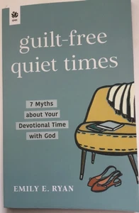 Guilt-Free Quiet Times: 7 Myths about Your Devotional Time with God by Emily E. - Picture 1 of 2