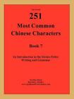 The 2Nd 251 Most Common Chinese Characters: An Introduction To The Stroke Order,
