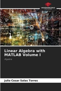Linear Algebra with MATLAB Volume I by Julio Cesar Salas Torres Paperback Book - Picture 1 of 1